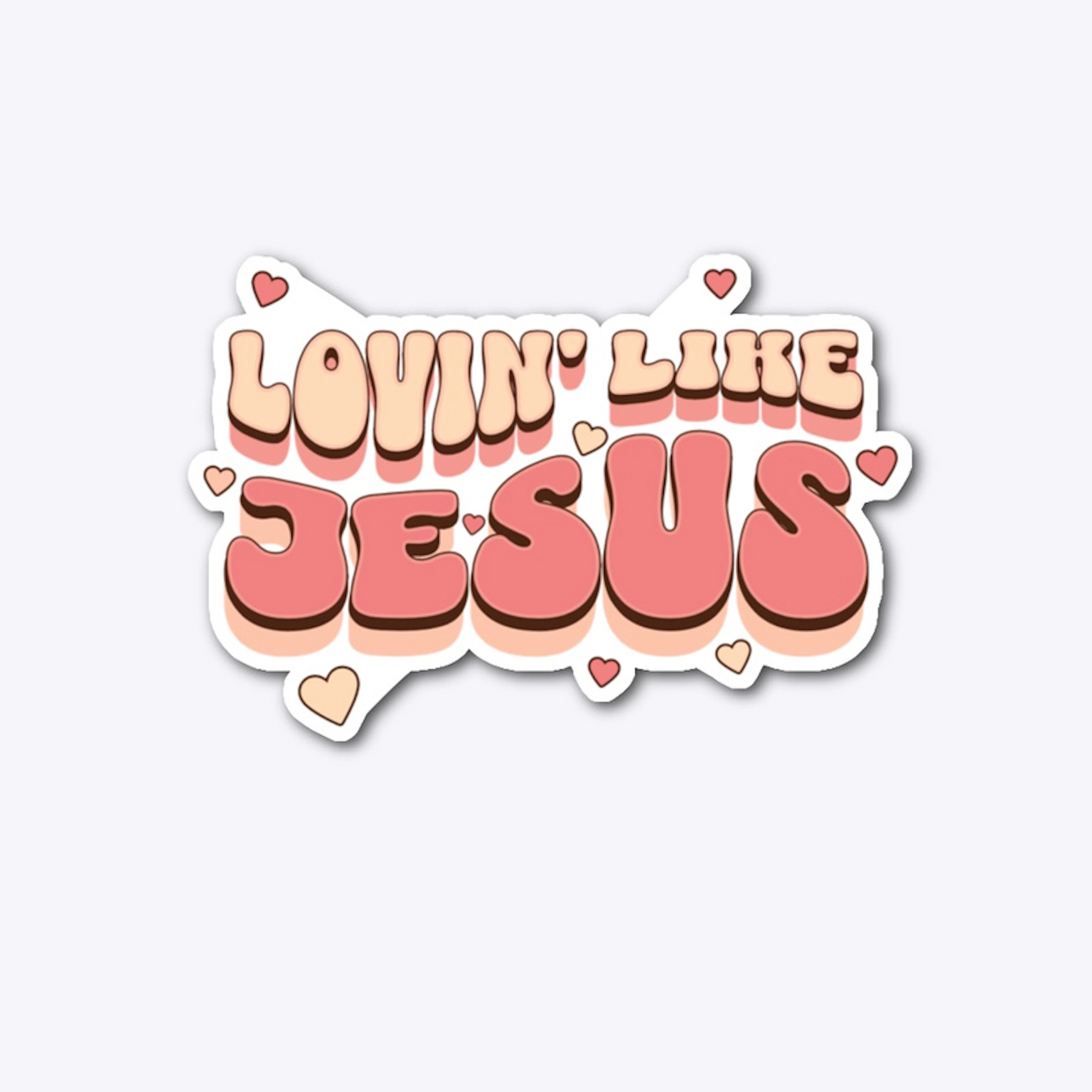 Lovin' Like Jesus