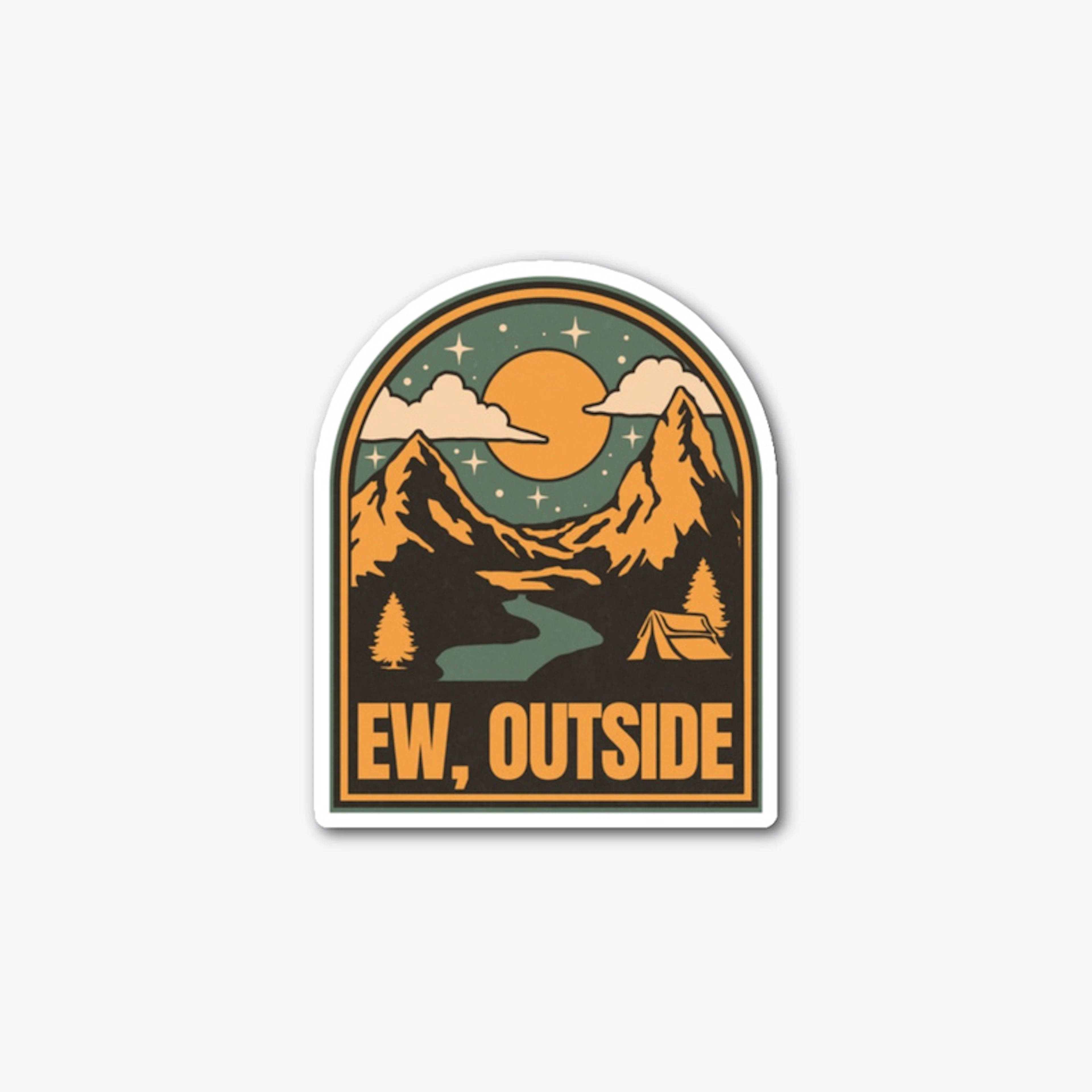 Ew, Outside 